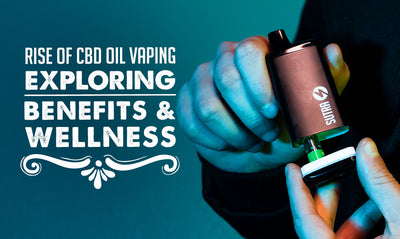 The Rise of CBD Oil Vaping: Exploring Benefits and Wellness