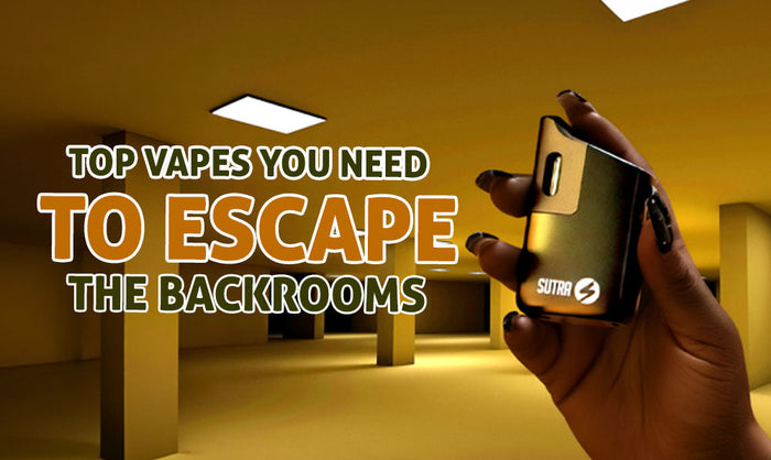 Top Vapes You Need To Escape The Backrooms