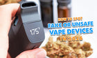 How To Spot Fake Or Unsafe Vape Devices
