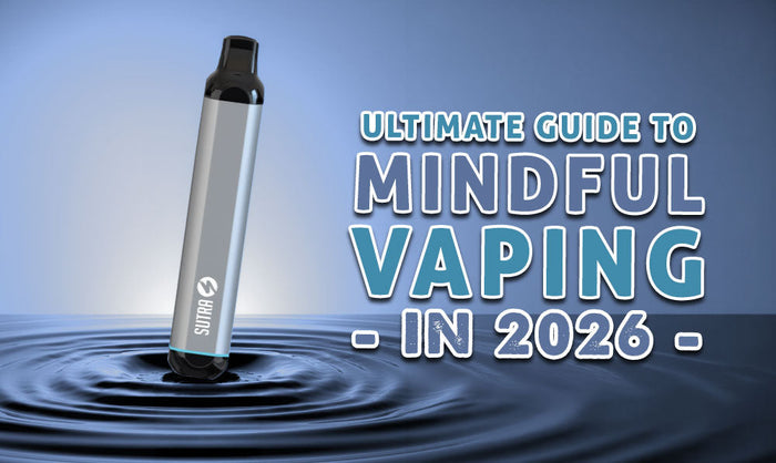 The Ultimate Guide To Mindful Vaping