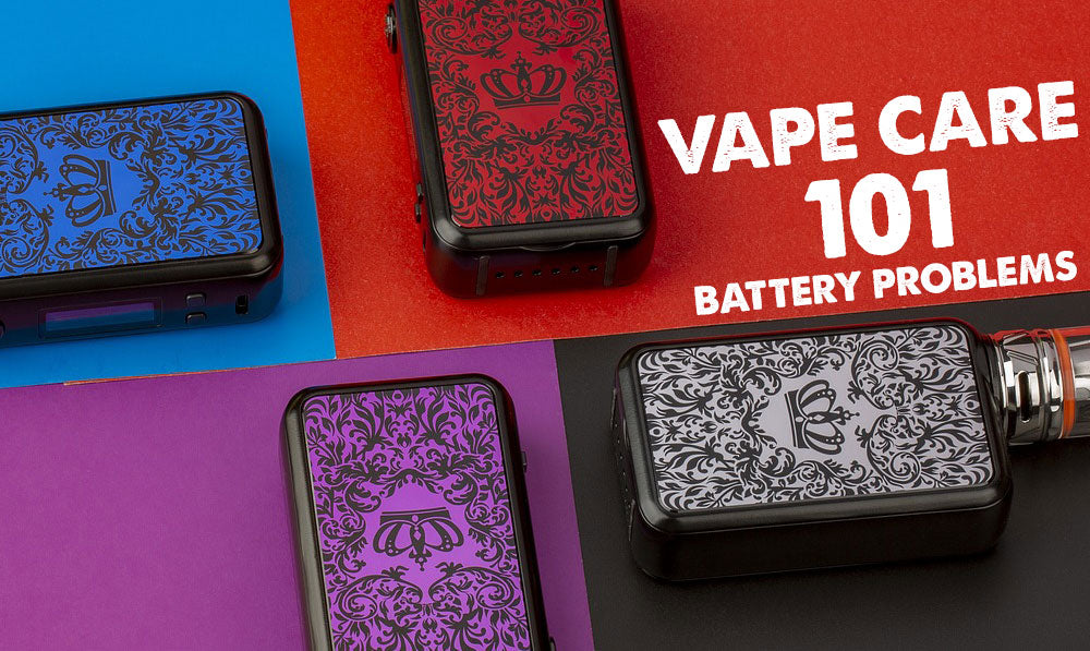Vape Care 101: Four Tips on How to Avoid Battery Problems