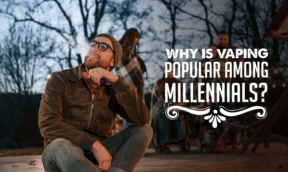 Why Is Vaping Gaining Popularity Among Millennials?
