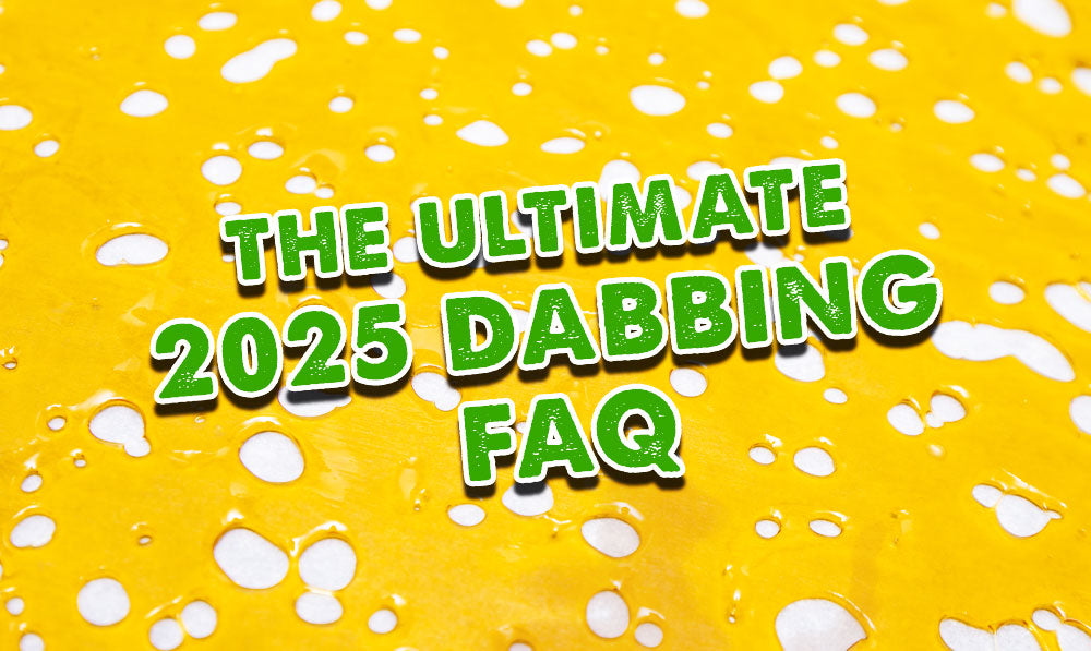 The Ultimate Dabbing FAQ