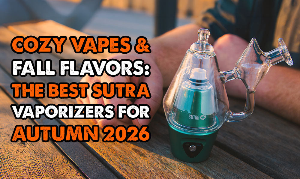 Cozy Vapes & Fall Flavors: The Best Sutra Vaporizers for Autumn 2026